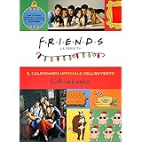 Friends. La serie TV. Il calendario ufficiale dell'avvento. Con gadget