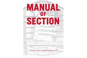 Manual of Section: Paul Lewis, Marc Tsurumaki, and David J. Lewis