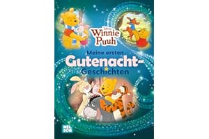 Disney Winnie Puuh: Meine ersten Gutenacht-Geschichten: Zauberhafte Vorlesegeschichten zum Einschlafen für Kinder ab 3 (Disney Winnie Puuh: Abenteuer im Hundert-Morgen-Wald)