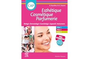 CAP Esthétique Cosmétique Parfumerie: Biologie - Dermatologie - Technologie des produits cosmétiques - Technologie des appareils/matériels