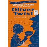 Oliver Twist (Kısaltılmış Metin): İş &Ccedil;ocuk Klasikleri - 100 Temel Eser