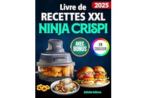 Livre de Recettes XXL Ninja CRISPi: Livre de cuisine pour votre friteuse Ninja 4-en-1 | des plats rapides, croustillants et savoureux | idéal au quotidien | avec infos nutritionnelles & bonus