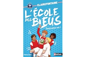 Clairefontaine, L'école des bleus - Tous pour un - Fédération Française de Football - Tome 8 - Dès 8 ans (8)