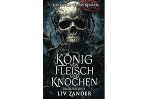 König von Fleisch und Knochen: Eine Dunkle Fantasy Romanze (Der Blasse Hof, Band 1)