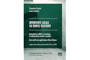 Interventi locali su edifici esistenti. Interventi su edifici in muratura in calcestruzzo armato e acciaio. Casi svolti con applicazione Sisma Bonus