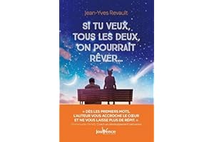 Si tu veux, tous les deux, on pourrait rêver...
