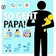 So geht Papa!: Das perfekte Geschenk für werdende Väter! (So geht das!)