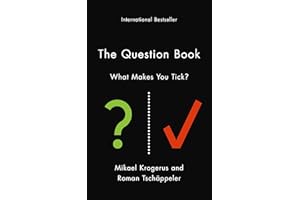 The Question Book: 532 Opportunities for Self-Reflection and Discovery (The Tschäppeler and Krogerus Collection)