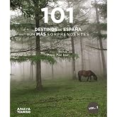 101 Destinos de Espa&ntilde;a a&uacute;n m&aacute;s Sorprendentes (Gu&iacute;as Singulares)