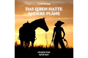 Das Leben hatte andere Pläne