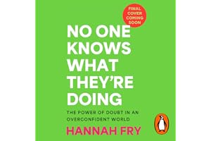 No One Knows What They're Doing: The Power of Doubt in an Overconfident World