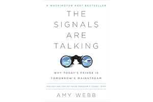 The Signals Are Talking: Why Today's Fringe Is Tomorrow's Mainstream