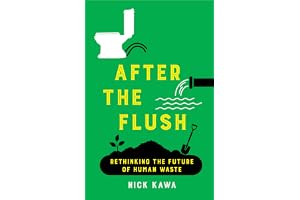 After the Flush: Rethinking the Future of Human Waste