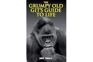 The Grumpy Old Git's Guide to Life