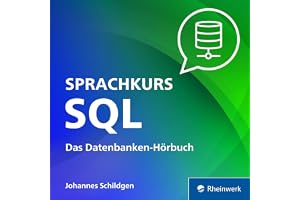 Sprachkurs SQL: Das Datenbanken-Hörbuch