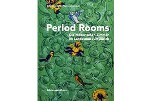 Period Rooms Die Historischen Zimmer im Landesmuseum ZUriich /allemand