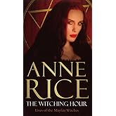 The Witching Hour: Lives of the Mayfair Witches