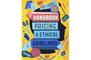 Graphic Artists Guild Handbook, 16th Edition: Pricing & Ethical Guidelines