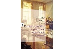 Pasteur : guerre et paix des microbes: Suivi de Irréductions