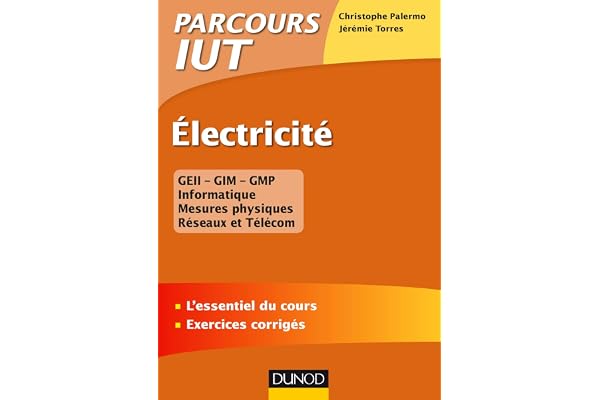 Electricité - L'essentiel du cours - Exercices corrigés: L'essentiel du cours - Exercices corrigés