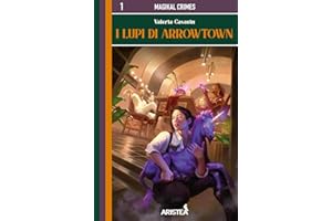 I Lupi di Arrowtown. MagiKal Crimes (Vol. 1)