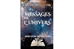 Messages de l'Univers Mon livre divinatoire: Choisis une page et découvres ton message