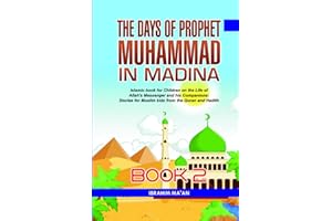 The Days of Prophet Muhammad in Madina: Islamic book for Children on the Life of Allah's Messenger and his Companions: Stories for Muslim kids from ... Book 2 (The Story of Prophet Muhammad)