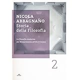 Storia della filosofia. La filosofia moderna: dal Rinascimento all'illuminismo (Vol. 2)