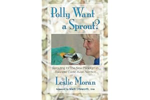 Polly Want a Sprout?: Sprouting for The New Paradigm in Balanced Exotic Avian Nutrition: 1