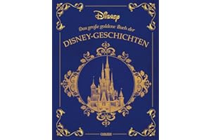 CARLSEN Disney: Das große goldene Buch der Disney-Geschichten: Zehn zauberhafte Disney-Klassiker zum Vorlesen im hochwertigen Sammelband