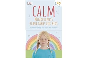 Calm - Mindfulness Flash Cards for Kids: 40 Activities to Help you Learn to Live in the Moment (Mindfulness for Kids)