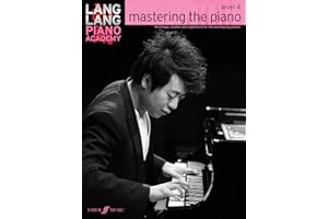 Lang Lang Piano Academy: mastering the piano Level 4 (Piano Solo): Mastering the Piano 4