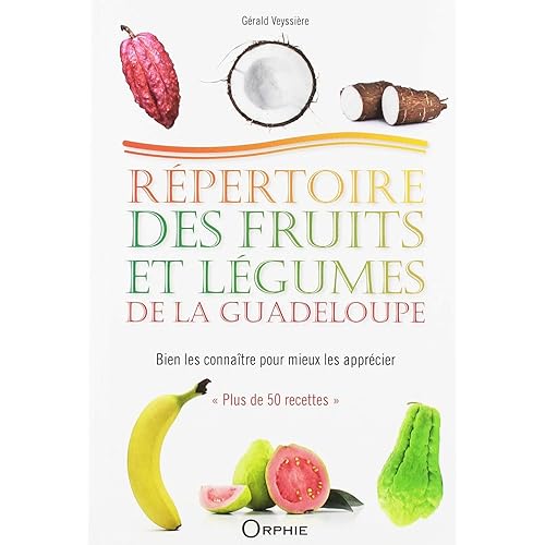 By Gerard Pasquet Repertoire Des Fruits Et Legumes De La Guadeloupe Bien Les Connaitre Pour Mieux Les Apprecier Lire Epub Pdf