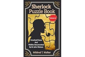 Sherlock Puzzle Book (Volume 1): Unsolved Cases And Riddles Documented By Dr John Watson (Mildred's Sherlock Puzzle Book Series)