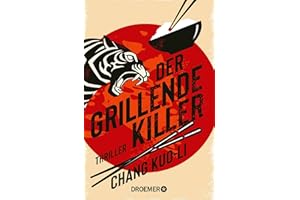 Der grillende Killer: Thriller. | Cooler Hard-boiled-Thriller aus Taiwan (Der Killer und der Kommissar, Band 1)