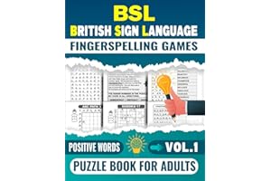BSL British Sign Language Fingerspelling Games Puzzle Book For Adults (Vol.1): Mixed Puzzles Including (BSL Word Search, Word Scramble, Missing ... Puzzle and More..) For Adults and BSL Lovers