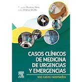 Casos cl&iacute;nicos de Medicina de Urgencias y Emergencias: 100 casos razonados
