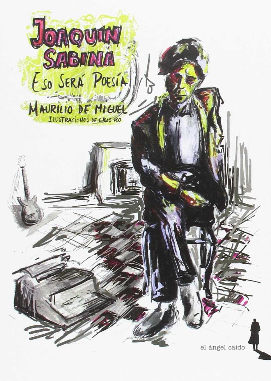 Joaquín Sabina. Eso será poesía