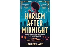 Harlem After Midnight: From bestselling author of This Lovely City and Miss Aldridge Regrets comes another glamorous and thrilling historical murder mystery!