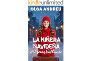 LA NIÑERA NAVIDEÑA DEL SEÑOR WITHMORE: Manual de supervivencia para niñeras en Navidad: si su jefe es de granito, no intente pulirlo... todavía.