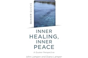 Quaker Quicks - Inner Healing, Inner Peace: A Quaker Perspective