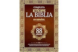 La Biblia Etíope Completa en 88 Escrituras Españolas: Con libros perdidos como los apócrifos, los jubileos, el libro de Enoc y muchos más