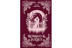 Romeo and Juliet: The Unabridged Classic Play Script and Original Text by Shakespeare