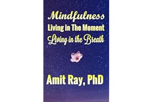 Mindfulness: Living in the Moment Living in the Breath