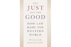 The Just and the Good: How Law Made the Western World