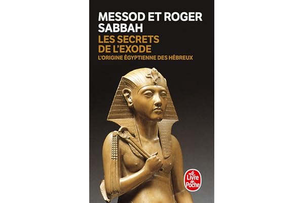 Les Secrets de l'Exode : L'Origine égyptienne des Hébreux