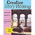 Creative Story Writing: part of the Teach your Child Good English series: (KS 3-5) (ages 9-13 years) A Core Guide for All Students Studying the ... . (Teach Your Child to Write Good English)