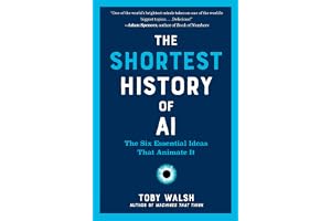 The Shortest History of AI: The Six Essential Ideas That Animate It