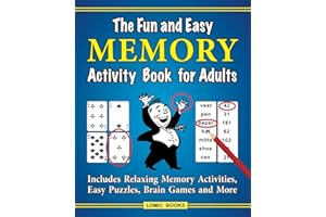 The Fun and Easy Memory Activity Book for Adults: Includes Relaxing Memory Activities, Easy Puzzles, Brain Games and More