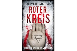 Roter Kreis: Ein Edel & Stein Thriller (Kripo Berlin / Edel und Stein ermitteln)